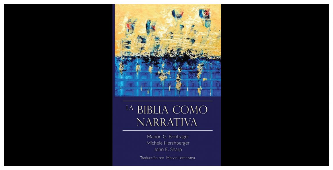 Cover art for the Spanish language version of The Bible as Story, Hesston College’s Biblical Literature textbook - La Biblia Como Narrativa