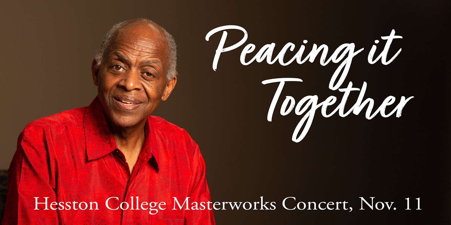 Peacing it Together, Hesston College Masterworks Concert on November 11.