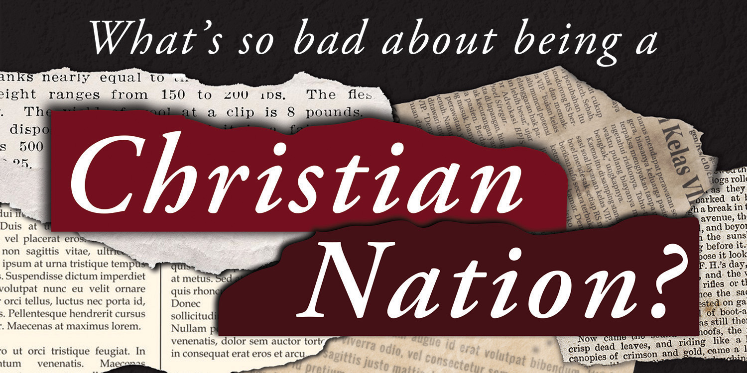 What's so bad about being a Christian nation?